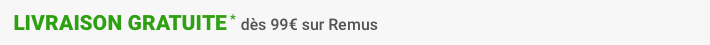 Livraison gratuite sur la marque Remus dès 99€ *